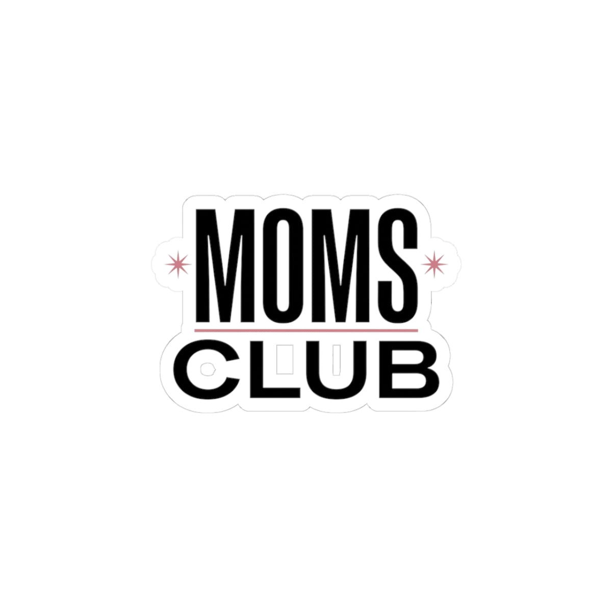 Moms Club Sticker | Minimal Typographic Mom, Mother’s Day Mom Life