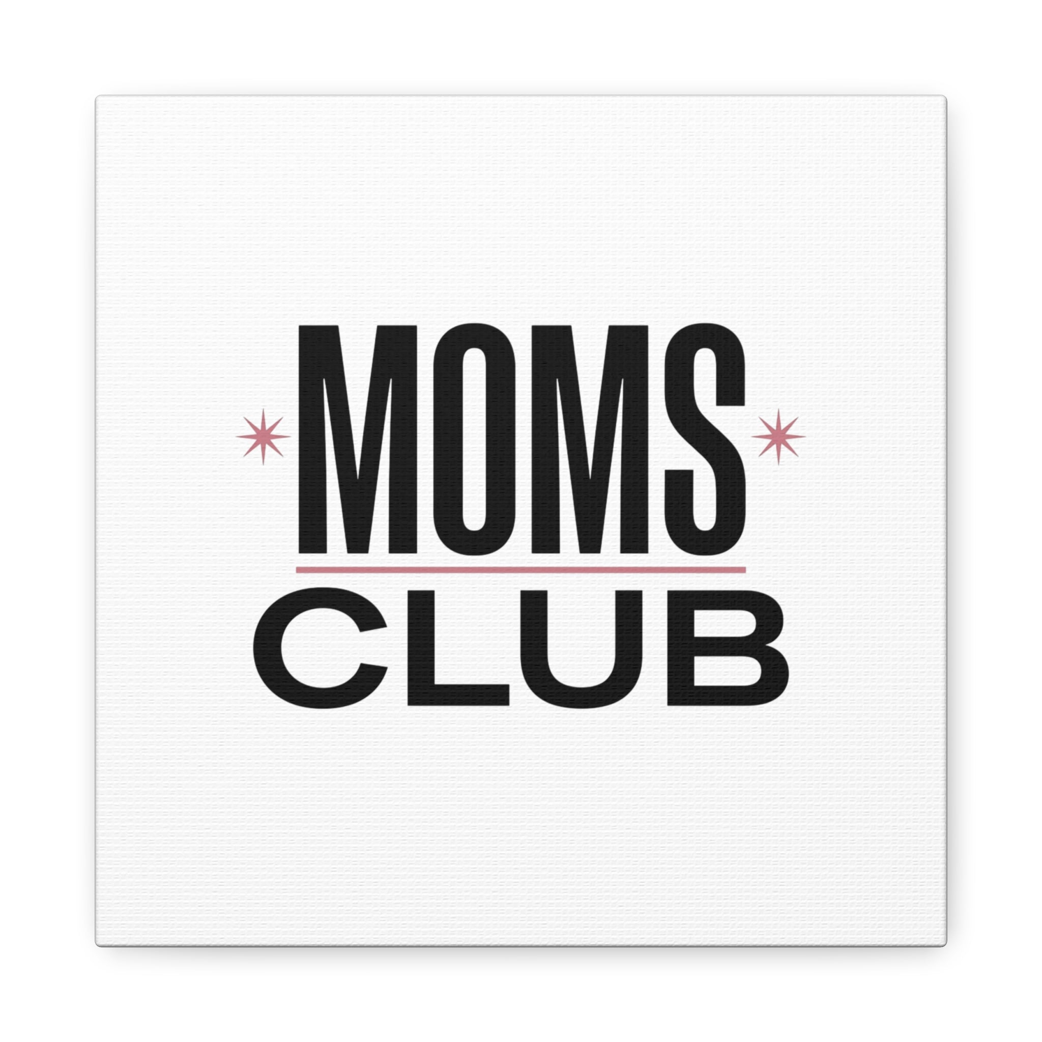 Moms Club Canvas | Mother’s Day Minimal Typographic Mom Art