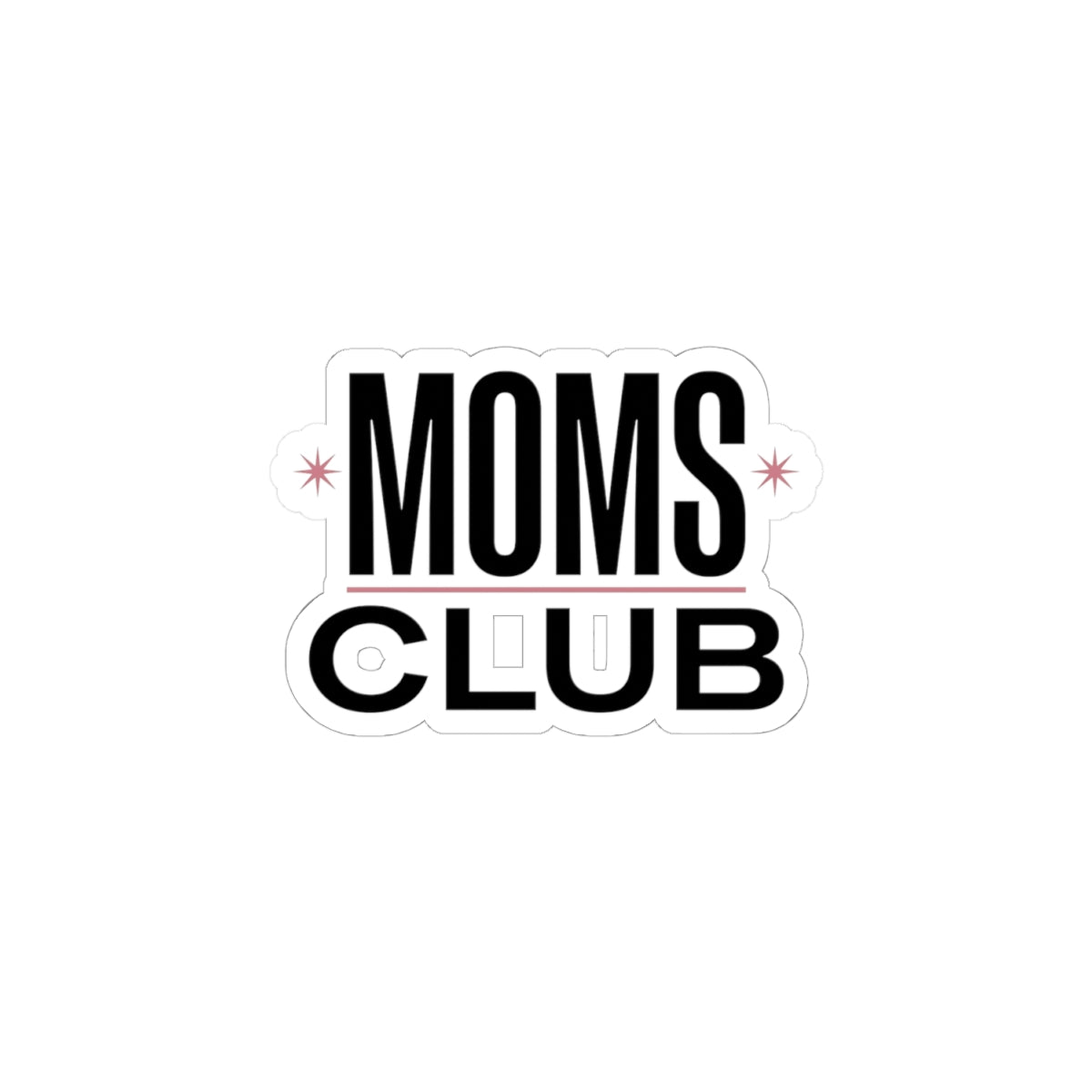Moms Club Sticker | Minimal Typographic Mom, Mother’s Day Mom Life